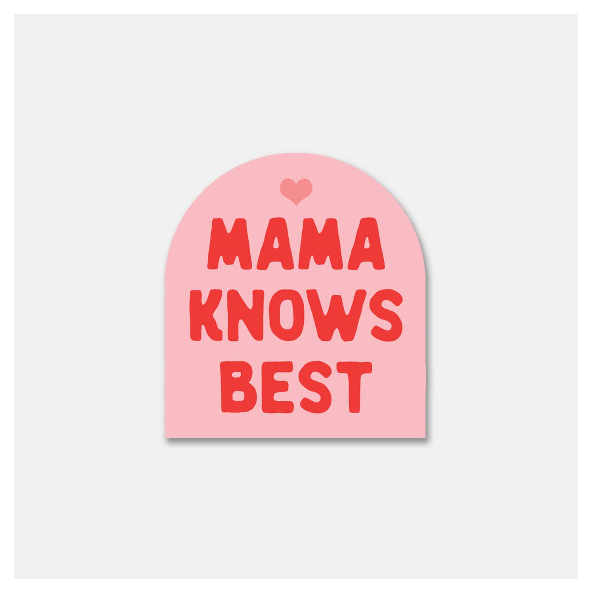 Mama Knows Best - Sticker