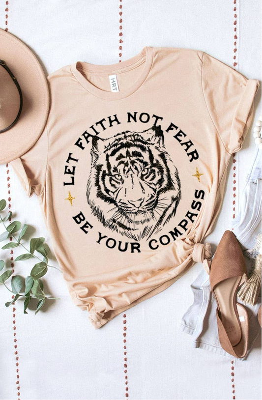 Let Faith Not Fear Be Your Compass Tiger Tshirt