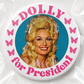 Dolly For President Button