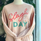 Sleigh All Day Sweatshirt